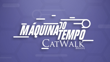 Catwalk Brasil - Máquina do Tempo 2018