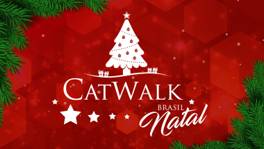 Catwalk Brasil - Natal 2017