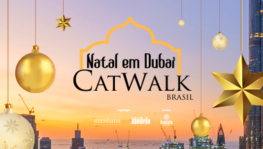 Catwalk Brasil Natal em Dubai 2022
